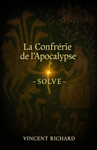 La Confrérie de l'Apocalypse, tome 1 : Solve