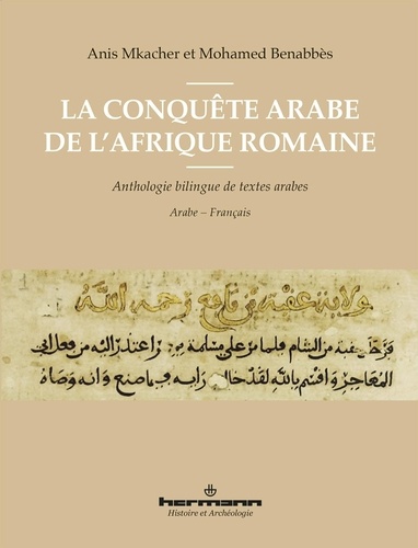 La conquête arabe de l'Afrique romaine. Anthologie de textes arabes