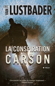 Eric Van Lustbader - La conspiration Carson.