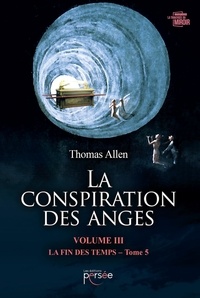 Thomas Allen - La conspiration des anges Volume 3 :  - Tome 5.
