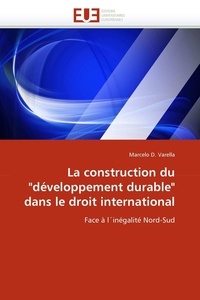  Varella-m - La construction du "développement durable" dans le droit international.