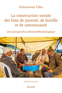 La construction sociale des faits de parenté, de famille et de communauté