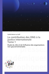 Goff-g Breton-le - La contribution des ong à la justice internationale   tome 1.
