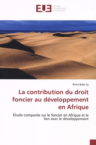 La contribution du droit foncier au développement en Afrique. Etude comparée sur le foncier en Afrique et le lien avec le développement