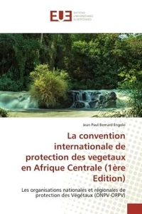 La convention internationale de protection des végétaux en Afrique centrale