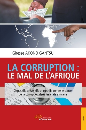 Giresse Akono Gantsui - La corruption : le mal de l'Afrique.
