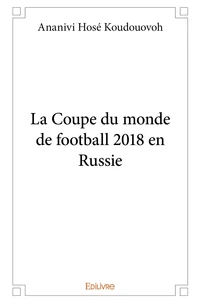 La Coupe du monde de football 2018 en Russie