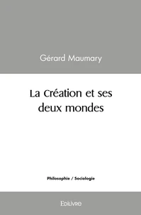 La Création et ses deux mondes