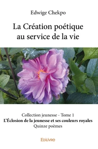 La Création poétique au service de la vie Collection Jeunesse - Tome 1