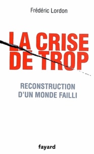 La crise de trop - Reconstruction dun monde failli.pdf