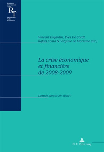 Vincent Dujardin - La crise économique et financière de 2008-2009 : l'entrée dans le 21e siècle ?.
