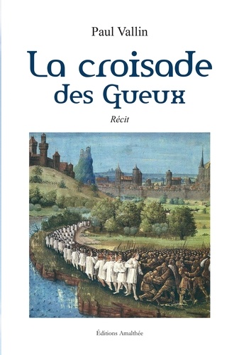 Paul Vallin - La croisade des gueux.