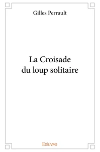 La croisade du loup solitaire