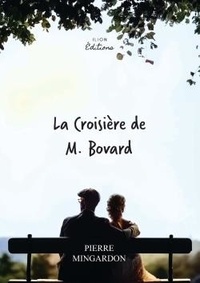Pierre Mingardon - LA CROISIÈRE DE M. BOVARD.