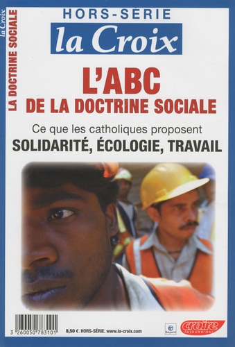Guillaume Goubert - La Croix Hors-série : L'ABC de la doctrine sociale.