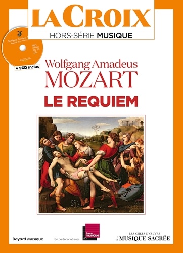 Pascal Ruffenach - La Croix Hors-série musique : Wolfgang Amadeus Mozart, Le requiem. 1 CD audio