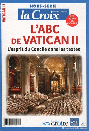 Dominique Greiner - La Croix N° Hors-série : L'ABC de Vatican II - L'esprit du Concile dans les textes.