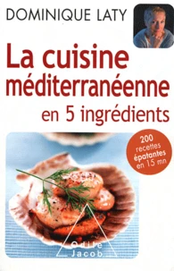 La cuisine méditerranéenne en 5 ingrédients