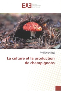 Rohit Shankar Mane et Mukta B. Shinde - La culture et la production de champignons.