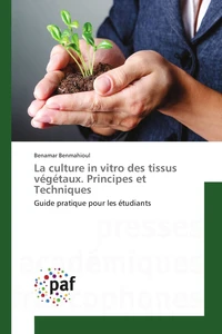 La culture in vitro des tissus végétaux : principes et techniques