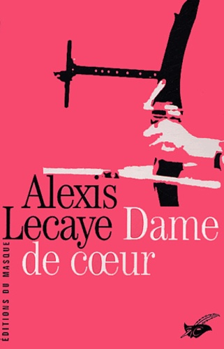 Alexis Lecaye - La dame de coeur.