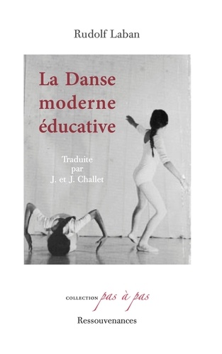 Rudolf Laban - La danse moderne éducative.
