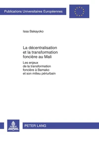 La décentralisation et la transformation foncière au Mali/*/les enjeux de la transformation foncière à Bamako et son milieu périurbain