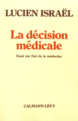 La décision médicale. Essai sur l'art de la médecine