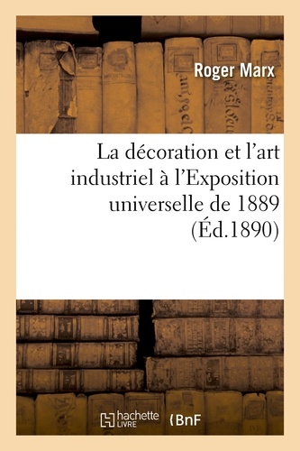 La décoration et l'art industriel à l'Exposition universelle de 1889