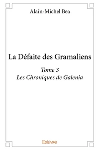 La Défaite des Gramaliens - Tome 3