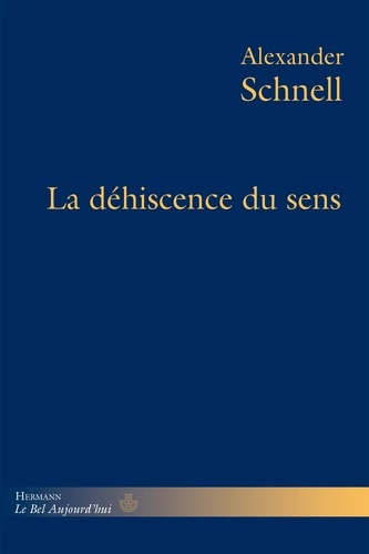 Alexander Schnell - La déhiscence du sens.