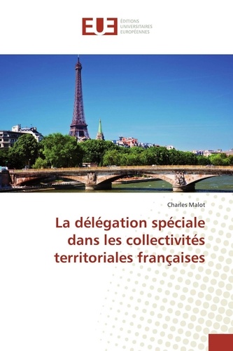 Charles Malot - La délégation spéciale dans les collectivités territoriales françaises.