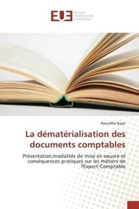 Raoudha Najar - La dématérialisation des documents comptables - Présentation,modalités de mise en oeuvre et conséquences pratiques sur les métiers de l'Expert-Comp.