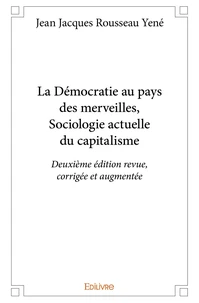 La Démocratie au pays des merveilles, Sociologie actuelle du capitalisme