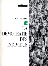 Joël Roman - La démocratie des individus.