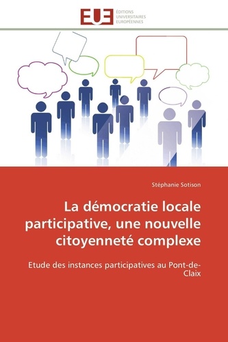 La démocratie locale participative, une nouvelle citoyenneté complexe. Etude des instances participatives au Pont-de-Claix
