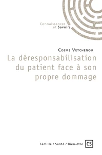 La déresponsabilisation du patient face à son propre dommage