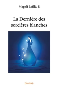 La dernière des sorcières blanches