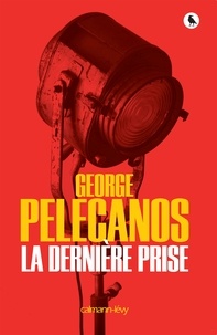 George Pelecanos - La dernière prise.