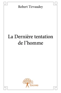 La Dernière tentation de l'homme