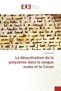Saïd Bouterfa - La desactivation de la polysemie dans la langue arabe et le Coran.