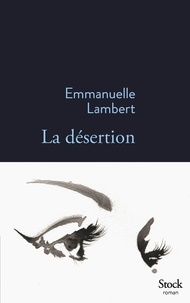 Emmanuelle Lambert - La désertion.