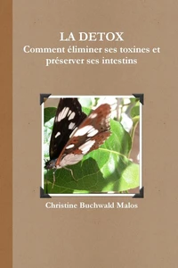 LA DETOX Comment éliminer ses toxines et préserver ses intestins