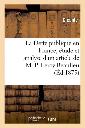 La Dette publique en France, étude et analyse d'un article de M. P. Leroy-Beaulieu