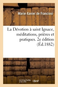  Hachette BNF - La Dévotion à saint Ignace, méditations, prières et pratiques.