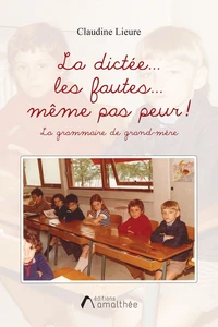 La dictée... Les fautes... Même pas peur !