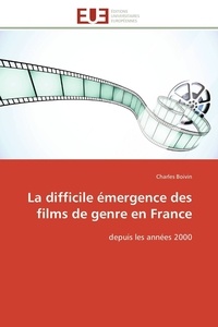 Charles Boivin - La difficile émergence des films de genre en France depuis les années 2000.