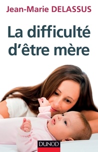 Jean-Marie Delassus - La difficulté d'être mère.