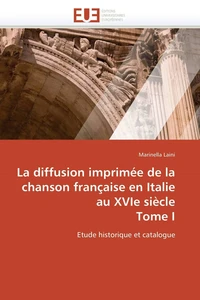 La diffusion imprimée de la chanson française en italie au xvie siècle  tome i