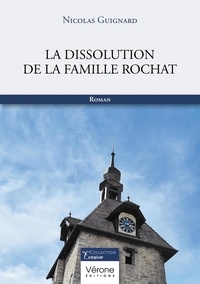 Nicolas Guignard - La dissolution de la famille Rochat.